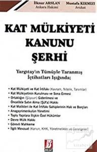 Yargıtay'ın Tümüyle Taranmış İçtihatları Işığında; Kat Mülkiyeti Kanunu Şerhi