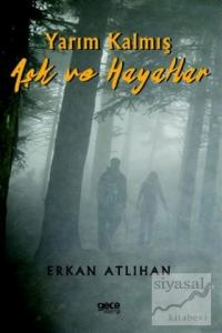 Yarım Kalmış Aşk ve Hayatlar