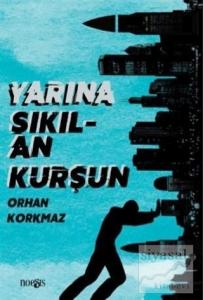 Yarına Sıkılan Kurşun