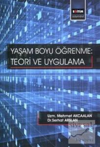 Yaşam Boyu Öğrenme - Teori Ve Uygulama