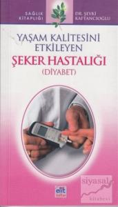 Yaşam Kalitesini Etkileyen Şeker Hastalığı / Diyabet
