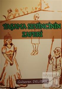 Yaşama Sevincinin Zaferi Yaşama Sevincinin Zaferi