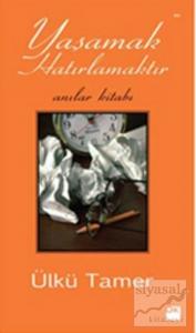 Yaşamak Hatırlamaktır