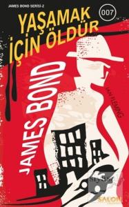 Yaşamak İçin Öldür - James Bond