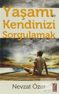 Yaşamı ve Kendinizi Sorgulamak