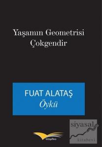 Yaşamın Geometrisi Çokgendir Yaşamın Geometrisi Çokgendir