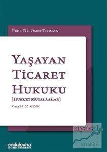 Yaşayan Ticaret Hukuku - Kitap 16: 2014 - 2020 (Ciltli) Yaşayan Ticaret Hukuku - Kitap 16: 2014 - 2020 (Ciltli)