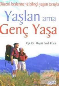 Yaşlan Ama Genç Yaşa