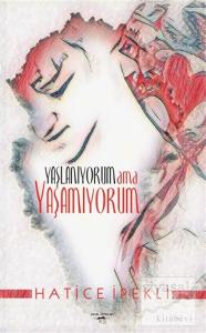 Yaşlanıyorum ama Yaşamıyorum