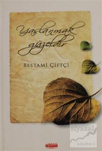 Yaşlanmak Güzeldir