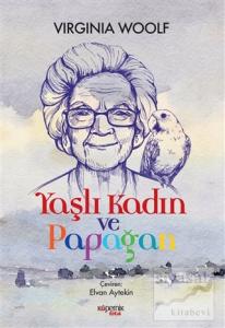 Yaşlı Kadın ve Papağan Yaşlı Kadın ve Papağan