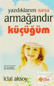 Yazdıklarım Sana Armağandır Küçüğüm