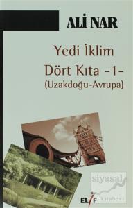 Yedi İklim Dört Kıta -1- Uzakdoğu Avrupa