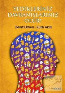 Yedikleriniz Davranışlarınız Olur
