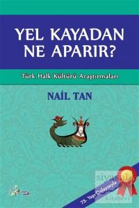 Yel Kayadan Ne Aparır?