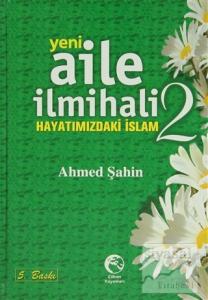 Yeni Aile İlmihali 2 - Hayatımızdaki İslam (Ciltli) Yeni Aile İlmihali 2 - Hayatımızdaki İslam (Ciltli)
