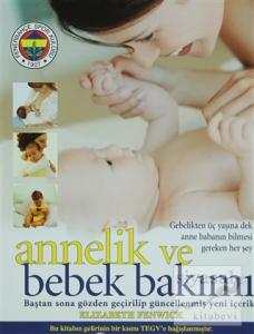 Yeni Annelik ve Bebek Bakımı (Ciltli)