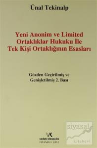 Yeni Anonim ve Limited Ortaklıklar Hukuku ile Tek Kişi Ortaklığının Esasları (Ciltli)