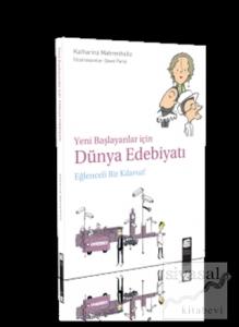 Yeni Başlayanlar İçin Dünya Edebiyatı: Eğlenceli Bir Kılavuz!