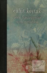 Yeni Başlayanlar İçin Metafizik (Ciltli)