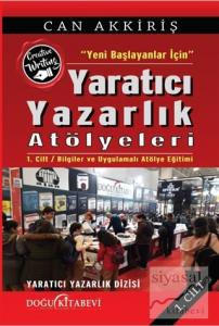 Yeni Başlayanlar İçin Yaratıcı Yazarlık Atölyeleri Cilt:1