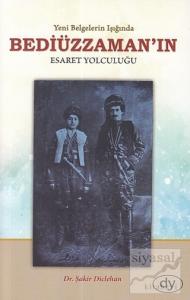 Yeni Belgelerin Işığında Bediüzzaman'ın Esaret Yolculuğu