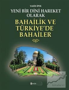 Yeni Bir Dini Hareket Olarak Bahailik ve Türkiye'de Bahailer