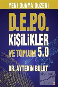 Yeni Dünya Düzeni D.E.P.O Kişilikler ve Toplum 5.0