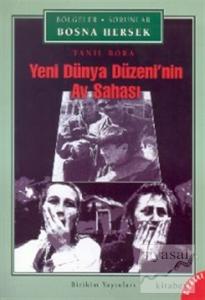Yeni Dünya Düzeni'nin Av Sahası Bosna Hersek
