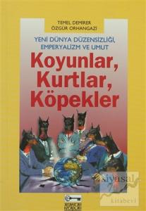 Yeni Dünya Düzensizliği, Emperyalizm ve Umut Koyunlar, Kurtlar, Köpekler