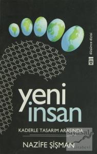 Yeni İnsan: Kaderle Tasarım Arasında