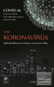 Yeni Koronavirüs Hakkında Bilinmesi Gerekenler ve Korunma Yolları