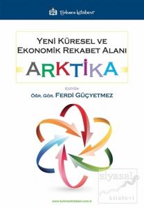 Yeni Küresel ve Ekonomik Rekabet Alanı: Arktika