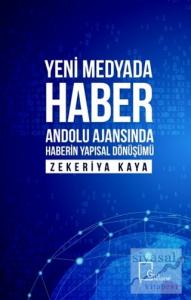 Yeni Medyada Haber Anadolu Ajansında Haberin Yapısal Dönüşümü