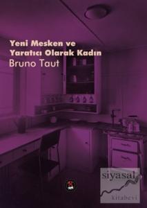 Yeni Mesken ve Yaratıcı Olarak Kadın