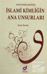 Yeni Nesiller İçin İslami Kimliğin Ana Unsurları