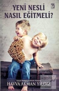 Yeni Nesli Nasıl Eğitmeli?