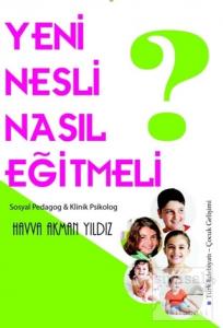 Yeni Nesli Nasıl Eğitmeli