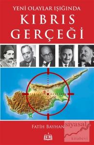Yeni Olaylar Işığında Kıbrıs Gerçeği Yeni Olaylar Işığında Kıbrıs Gerçeği