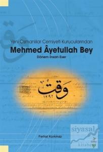 Yeni Osmanlılar Cemiyeti Kurucularından Mehmed Ayetullah Bey