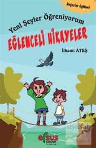 Yeni Şeyler Öğreniyorum - Eğlenceli Hikayeler