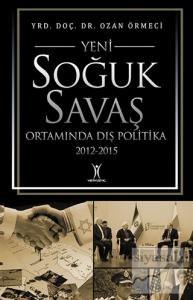 Yeni Soğuk Savaş Ortamında Dış Politika 2012-2015