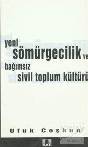 Yeni Sömürgecilik ve Bağımsız Sivil Toplum Kültürü