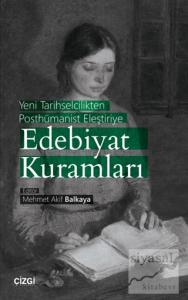 Yeni Tarihselcilikten Posthümanist Eleştiriye Edebiyat Kuramları