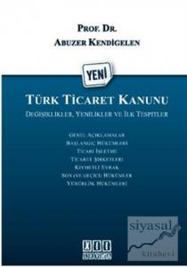 Yeni Türk Ticaret Kanunu: Değişiklikler, Yenilikler ve İlk Tespitler