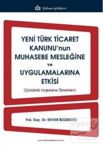 Yeni Türk Ticaret Kanunu'nun Muhasebe Mesleğine ve Uygulamalarına Etkisi