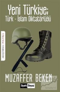 Yeni Türkiye : Türk-İslam Diktatörlüğü