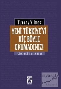 Yeni Türkiye'yi Hiç Böyle Okumadınız!