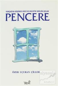 Yeniçağ'da Düşünce Gücü ve Holistik Sağlığa Açılan Pencere (Ciltli)