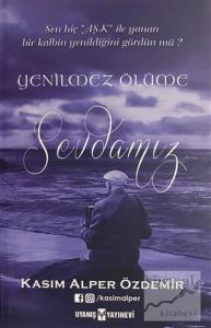 Yenilmez Ölüme Sevdamız